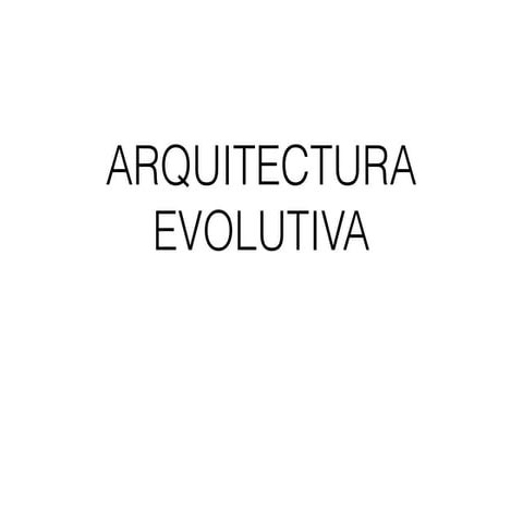 Arquitectura Evolutiva