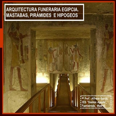 Arquitectura funeraria egipcia. Tipos de tumbas: mastabas, pirámides e hipogeos