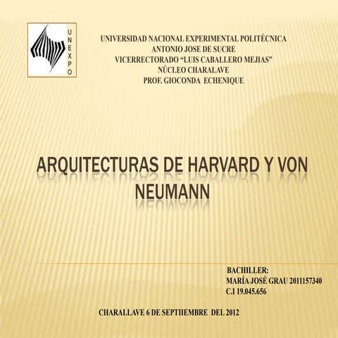 Arquitecturas del harvard y von neumann maria