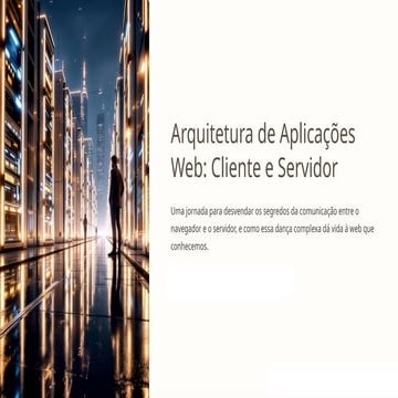 Arquitetura de Aplicações Web Cliente e Servidor
