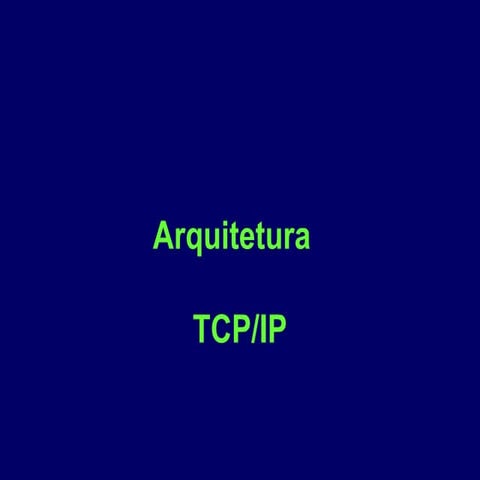 Arquitetura TCP/IP - 02 Camadas (Rede e Transporte)