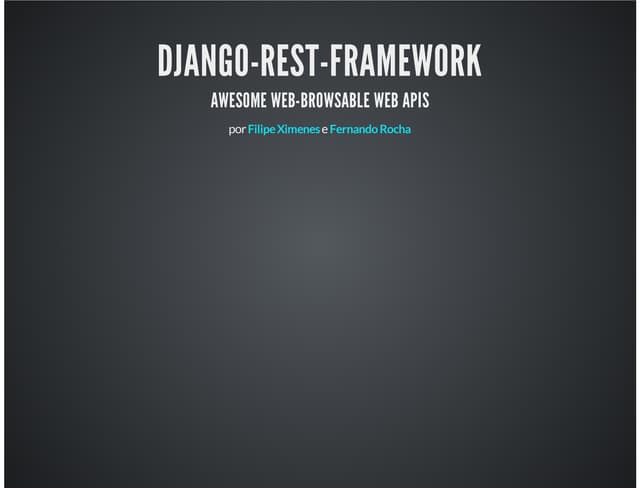 DJANGO-REST-FRAMEWORK: AWESOME WEB-BROWSABLE WEB APIS