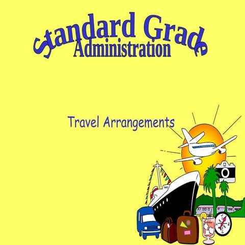 Standard Grade Administration - Arranging and Paying for Travel