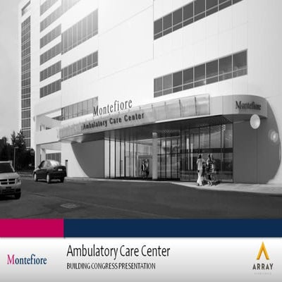 New York Building Congress Presentation: Montefiore Hutch Ambulatory Care Center