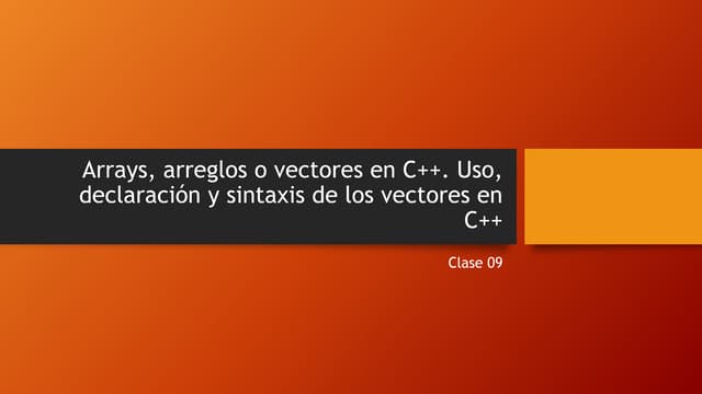 Arrays, arreglos o vectores en c++
