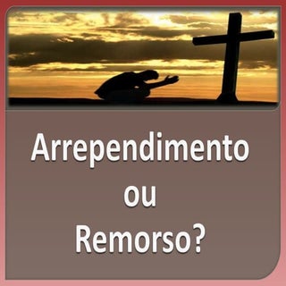 Arrependimento ou remosso