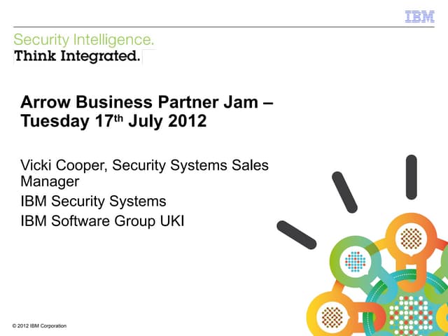 Arrow ECS IBM Partner Jam - Security Update - Vicki Cooper - IBM
