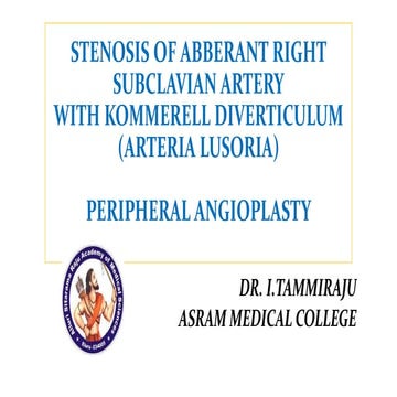STENOSIS OF ABBERANT RIGHT SUBCLAVIAN ARTERYWITH KOMMERELL DIVERTICULUM(ART...