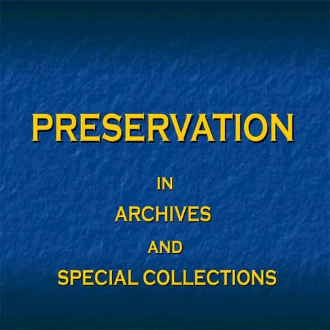 Preservation of Archives and Special Collections