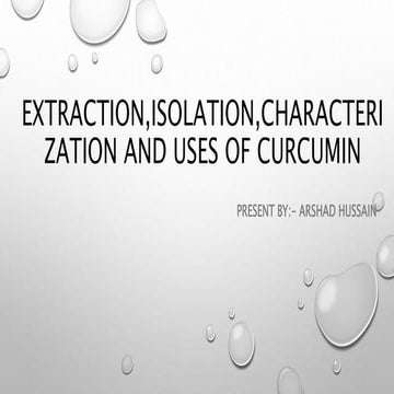 Extraction, isolation,characterization and uses of curcumin 