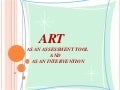Art As An Assessment Tool and As An Intervention