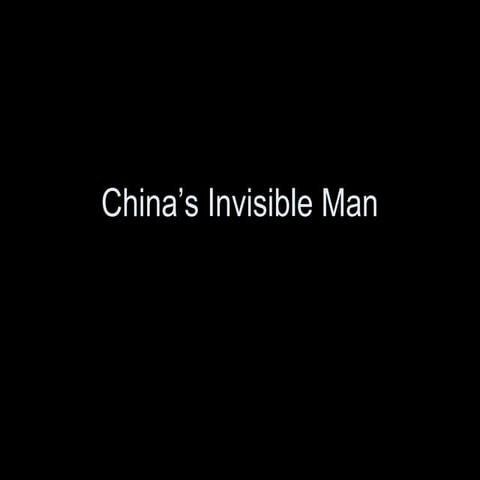 China’s invisible man