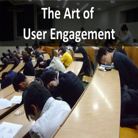 Art of user engagement