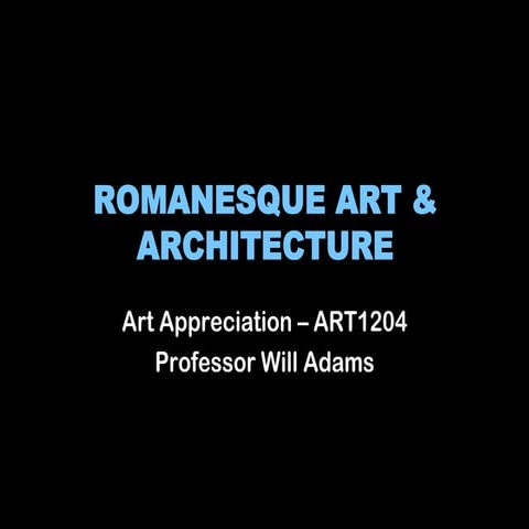 Art1204 romanesque art & architecture