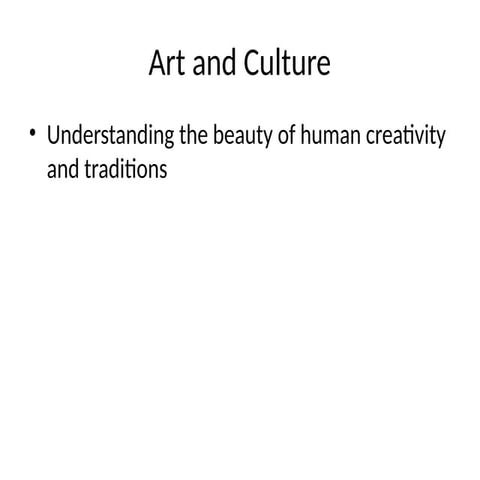 Exploring the Richness of Art and Culture: Traditions and Creativity | PPTX