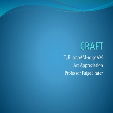 Art Appreciation: Intro to Craft