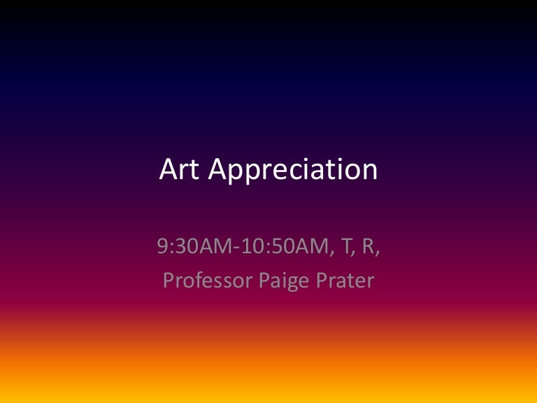Art Appreciation Intro to Art