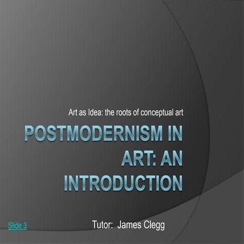 Art As Idea, The Roots Of Conceptual Art