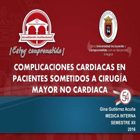 Complicaciones cardíacas en pacientes sometidos a cirugía mayor no cardíaca.