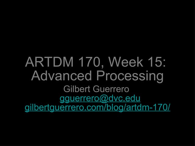 ARTDM 170, Week 15: Advanced