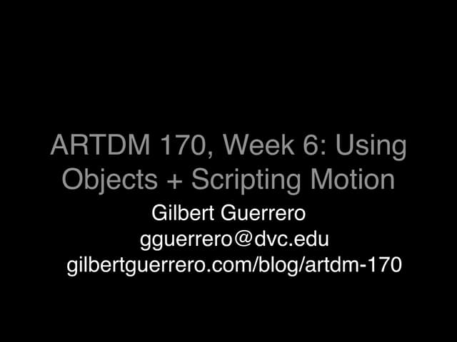 Artdm170 Week6 Scripting Motion