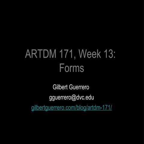 ARTDM 171, Week 13: Forms