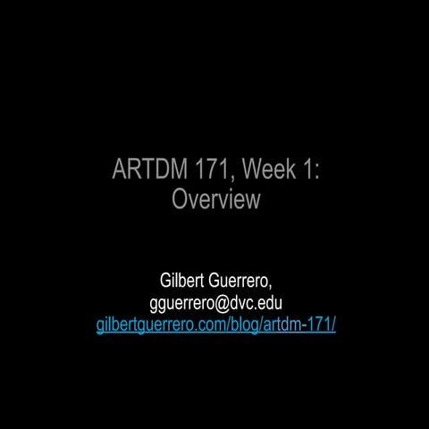 ARTDM 171 Web Design: Week 1 Overview
