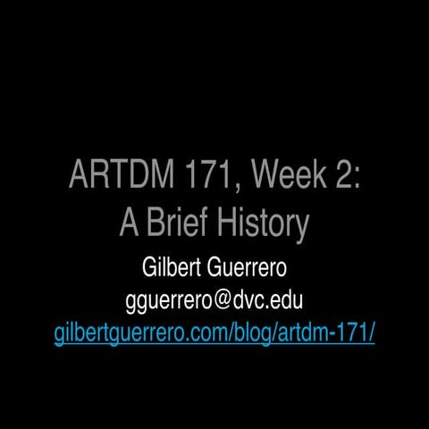 ARTDM 171, Week 2: A Brief History + Web Basics