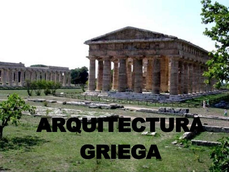 ARQUITECTURA GRIEGA ARQUITECTURA GRIEGA
