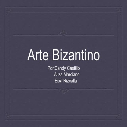 Arte Bizantino y sus caracteristicas