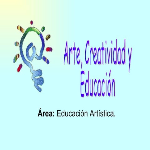 Arte,Creatividad y Educación | PPT