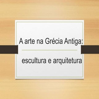 Arte grega pintura, escultura e arq...