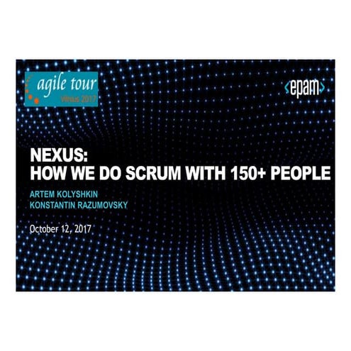Artem Kolyshkin - Nexus: How We Do Scrum with 150+ People