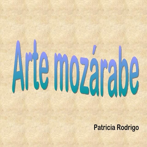 Arte mozárabe patricia rodrigo