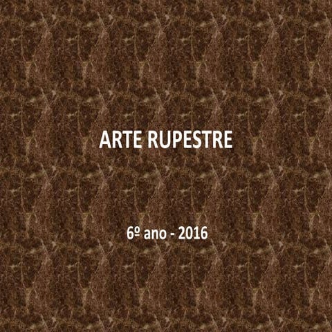 Arte rupestre 1   6o ano 2016