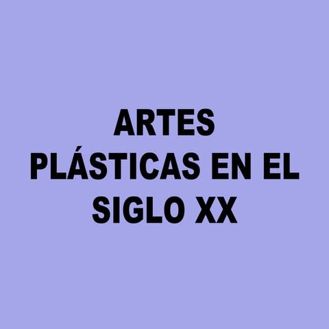 Artes plásticas en la primera mitad del siglo XX
