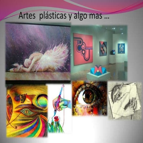 Artes plasticas y algo mas