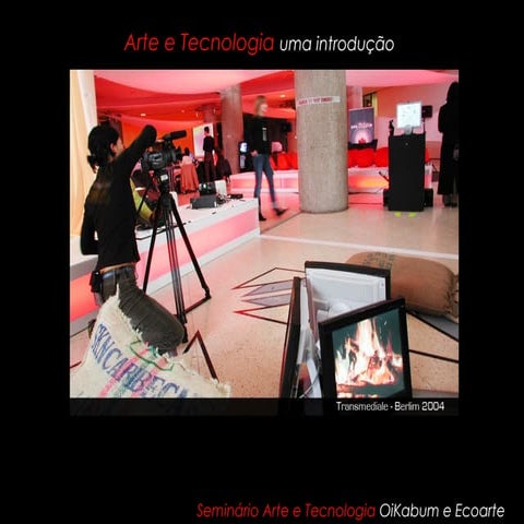 Arte, tecnologia e instalação interativa