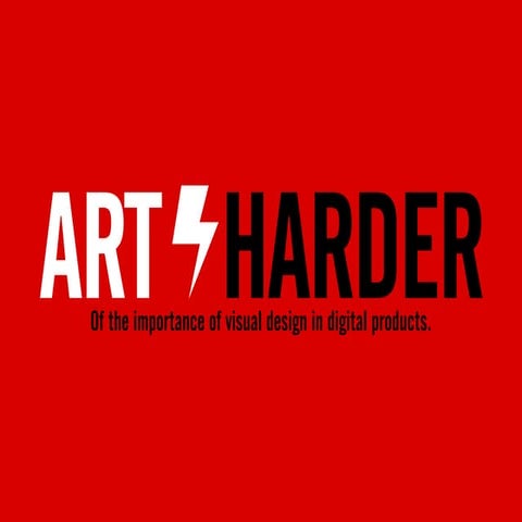 Art harder! Of the importance of visual design in digital. 