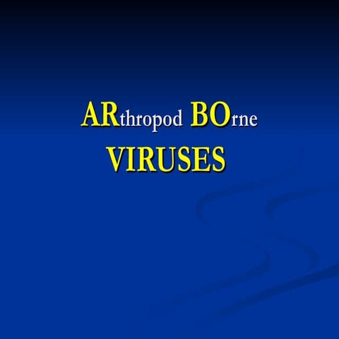 Presentation on ARthropod BOrne VIRUSES.ppt