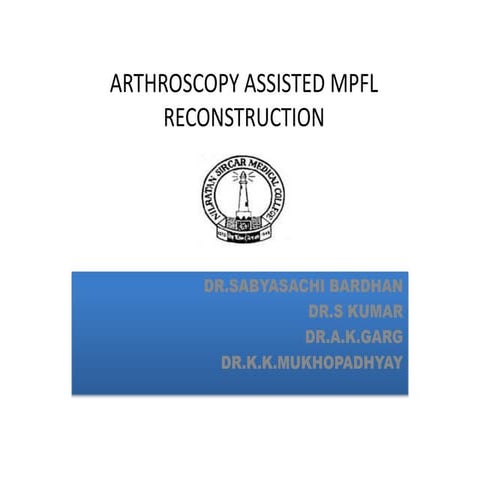 Arthroscopy assisted mpfl reconstruction