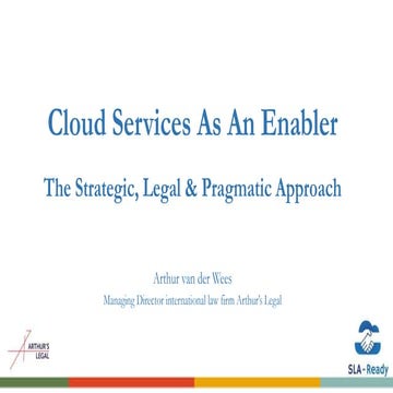 Cloud Services As An Enabler: the Strategic, Legal & Pragmatic Approach
