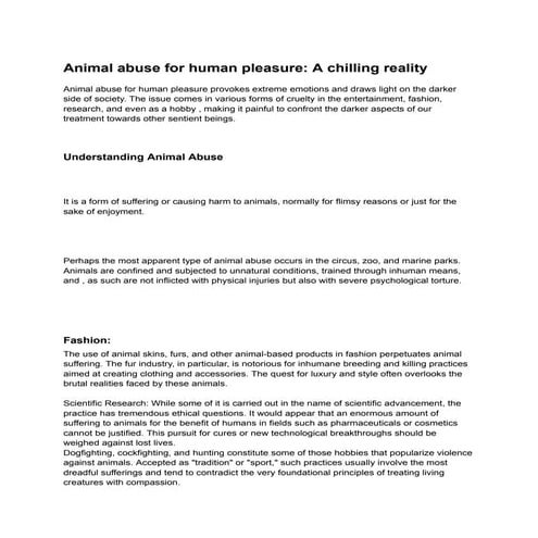 Pets and Exotic life Animal abuse for human pleasure provokes extreme emotion...