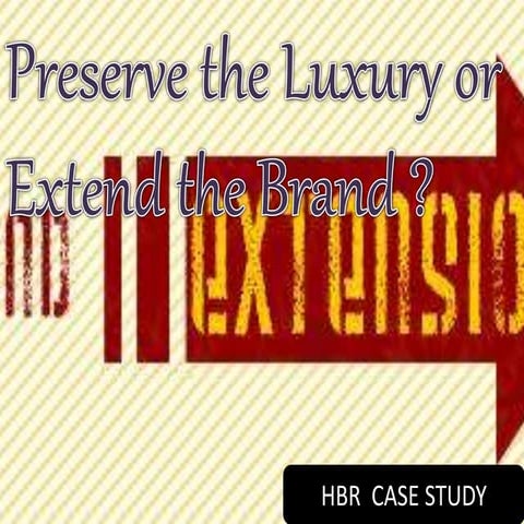 Preserve the luxury or extend the Brand 