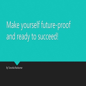 MAKE YOURSELF FUTURE-PROOF!