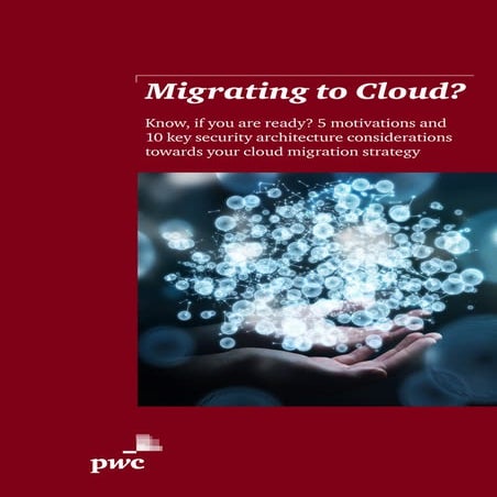 Migrating to Cloud? 5 motivations and 10 key security architecture considerat...