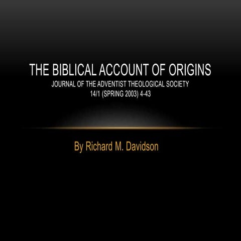 Article--Non-Narrated--Davidson_The_Biblical_Account_Of_Origins_Short.pptx