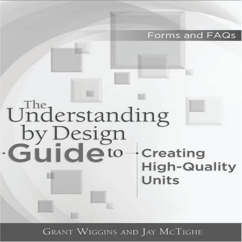 The Understanding by Design Guide to Creating high-quality units forms and FAQs