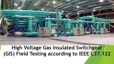 High Voltage Gas Insulted Switchgear (GIS) Field Testing According to IEEE C3...
