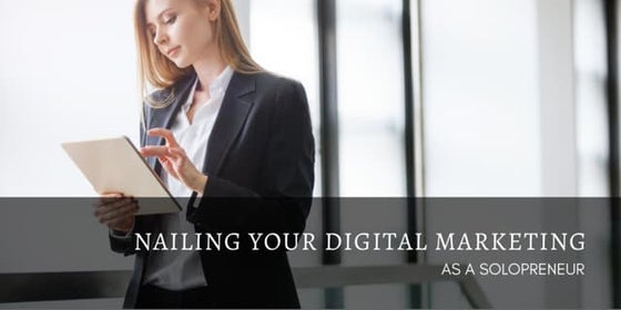 Nailing your digital marketing as a solopreneur